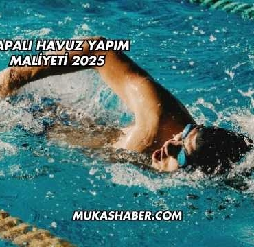 Kapalı Havuz Yapım Maliyeti 2025