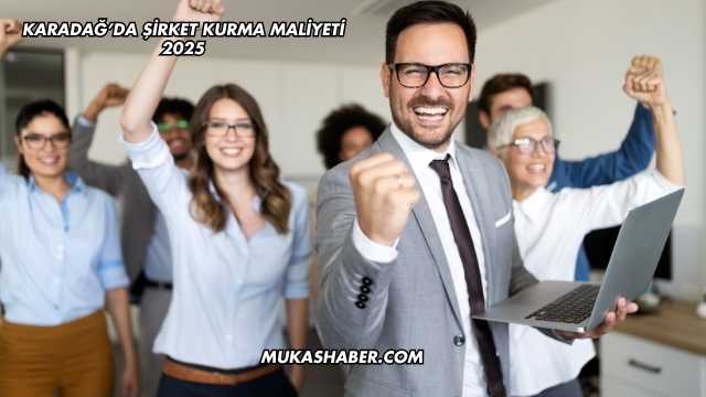 Karadağ'da Şirket Kurma Maliyeti 2025