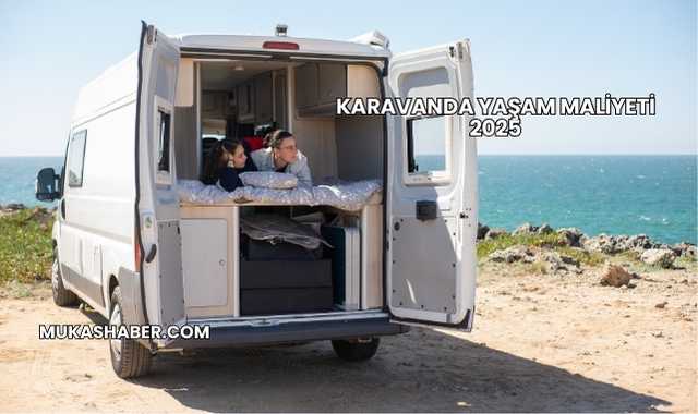 Karavanda Yaşam Maliyeti 2025