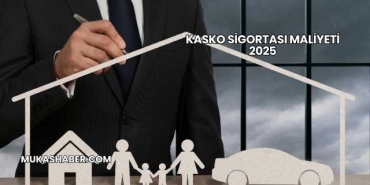 Kasko Sigortası Maliyeti 2025