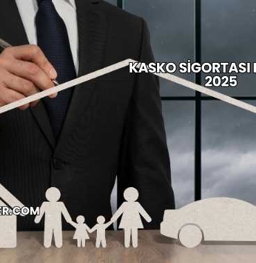 Kasko Sigortası Maliyeti 2025