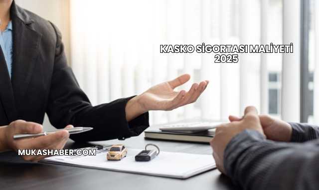 Kasko Sigortası Maliyeti 2025
