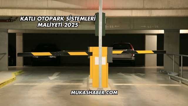 Katlı Otopark Sistemleri Maliyeti 2025