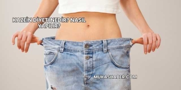 Kazein Diyeti Nedir? Nasıl Yapılır?