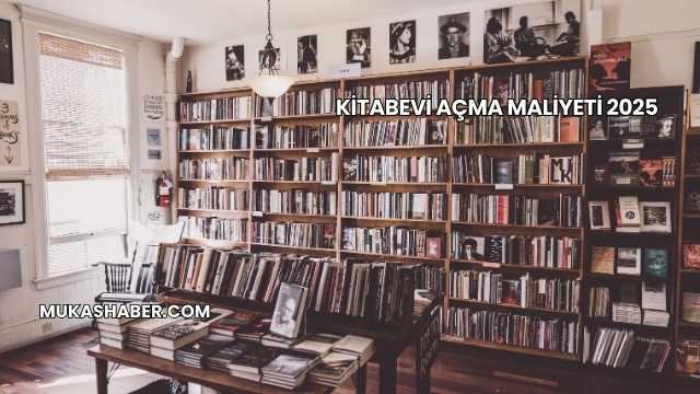 Kitabevi Açma Maliyeti 2025