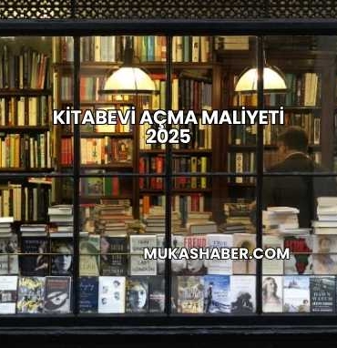 Kitabevi Açma Maliyeti 2025