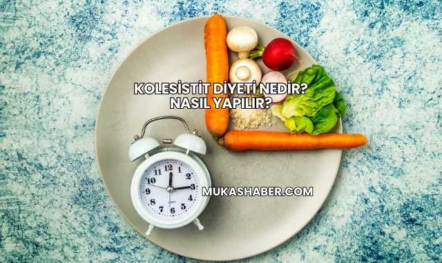 Kolesistit Diyeti Nedir? Nasıl Yapılır?