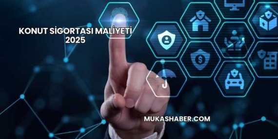 Konut Sigortası Maliyeti 2025