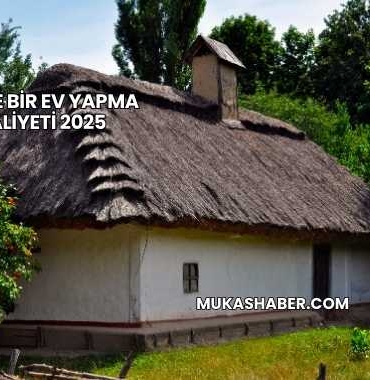 Köyde Bir Ev Yapma Maliyeti 2025