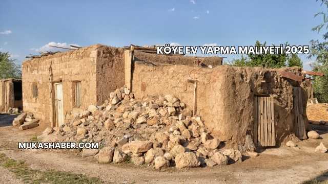Köye Ev Yapma Maliyeti 2025