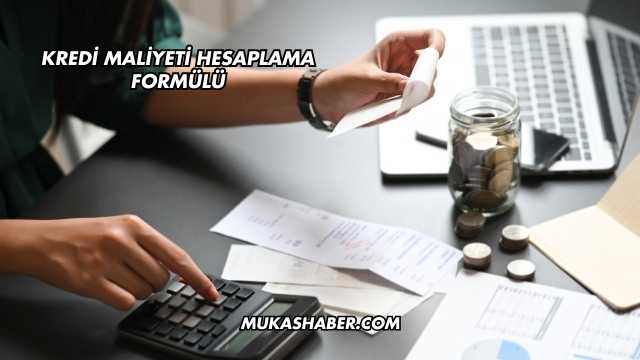 Kredi Maliyeti Hesaplama Formülü