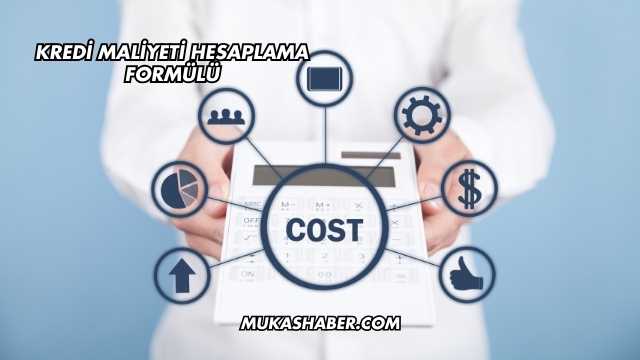 Kredi Maliyeti Hesaplama Formülü