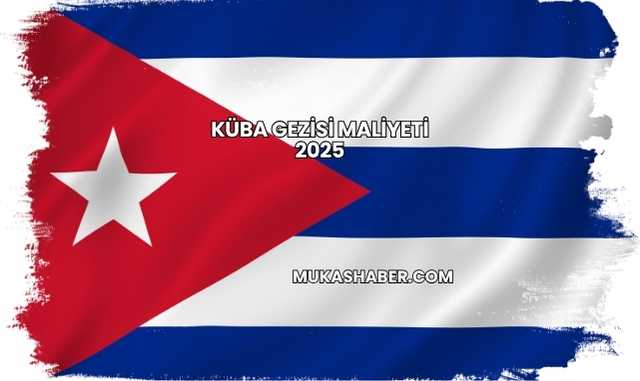 Küba Gezisi Maliyeti 2025