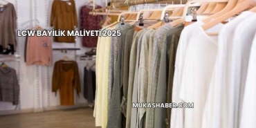 LCW Bayilik Maliyeti 2025