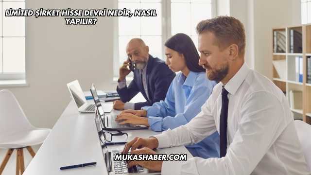 Limited Şirket Hisse Devri Nedir, Nasıl Yapılır?