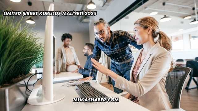Limited Şirket Kuruluş Maliyeti 2025