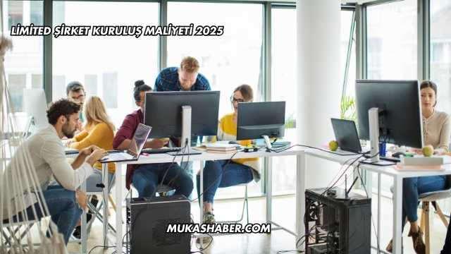 Limited Şirket Kuruluş Maliyeti 2025
