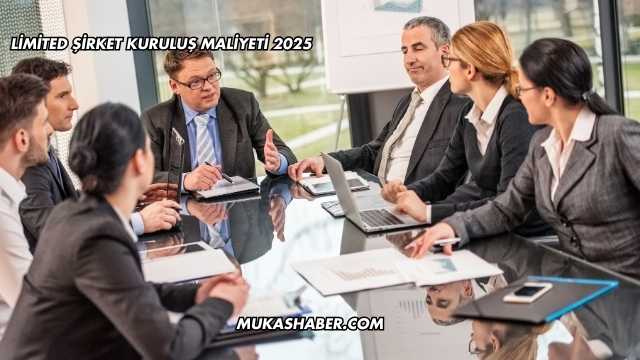 Limited Şirket Kuruluş Maliyeti 2025