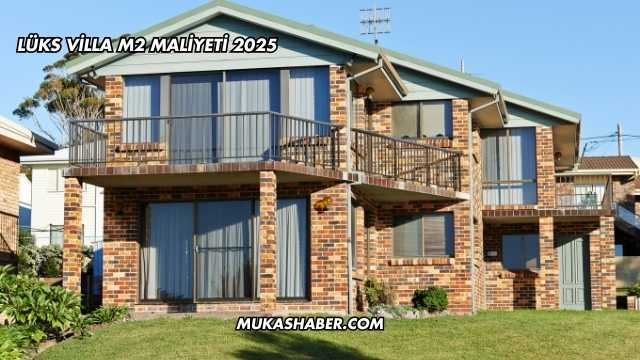 Lüks Villa m2 Maliyeti 2025