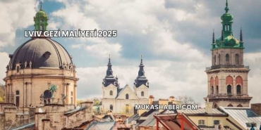 Lviv Gezi Maliyeti 2025