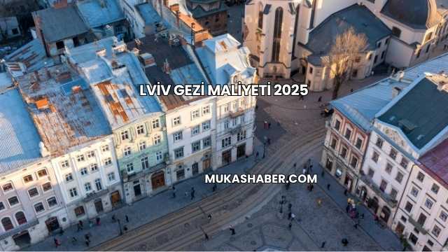 Lviv Gezi Maliyeti 2025