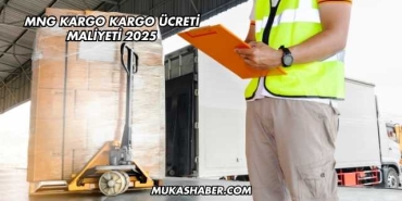 MNG Kargo Kargo Ücreti Maliyeti 2025