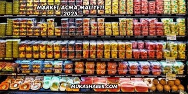 Market Açma Maliyeti 2025