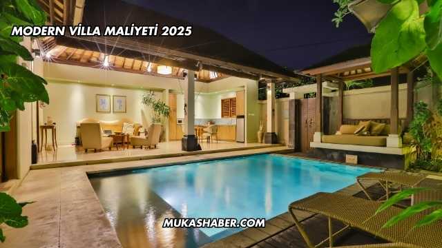 Modern Villa Maliyeti 2025