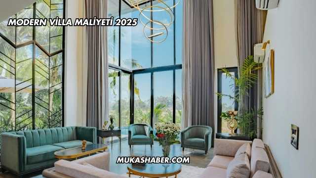 Modern Villa Maliyeti 2025
