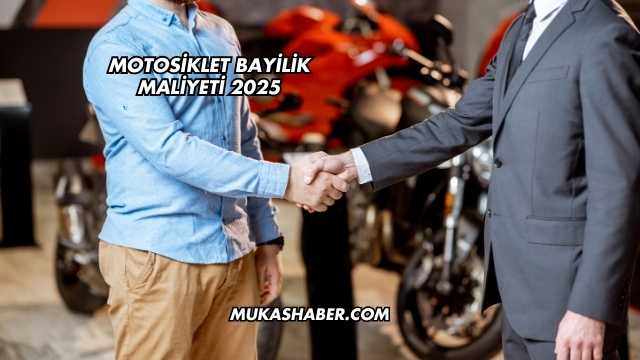 Motosiklet Bayilik maliyeti 2025