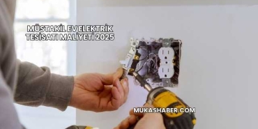 Müstakil Ev Elektrik Tesisatı Maliyeti 2025