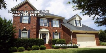 Müstakil Ev Üzerine Kat Çıkma Maliyeti 2025