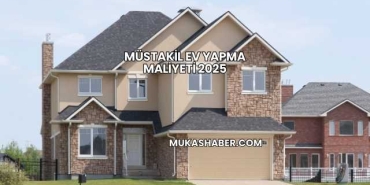 Müstakil Ev Yapma Maliyeti 2025