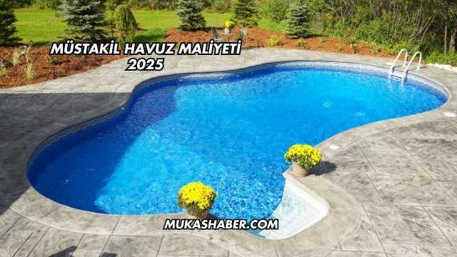 Müstakil Havuz Maliyeti 2025