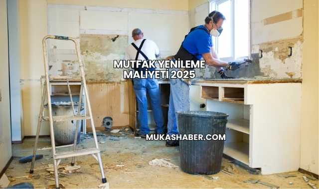 Mutfak Yenileme Maliyeti 2025