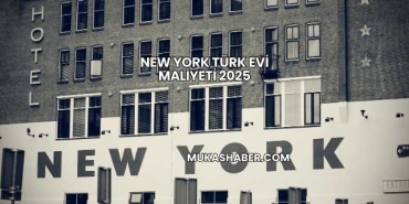 New York Türk Evi Maliyeti 2025