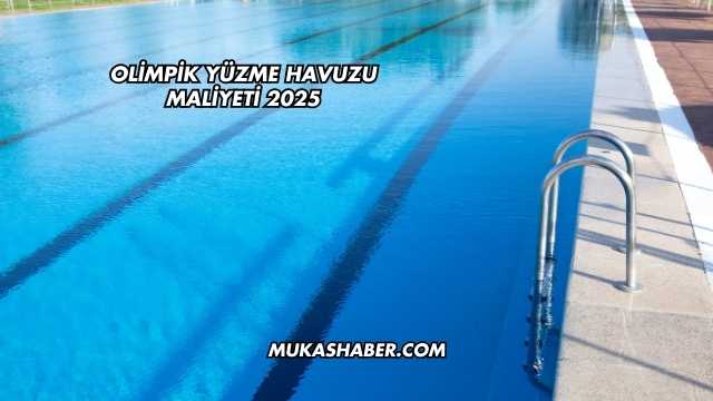 Olimpik Yüzme Havuzu Maliyeti 2025