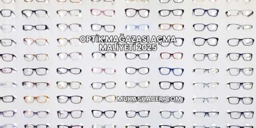 Optik Mağazası Açma Maliyeti 2025