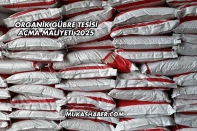 Organik Gübre Tesisi Açma Maliyeti 2025