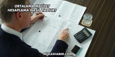 Ortalama Maliyet Hesaplama Nasıl Yapılır?