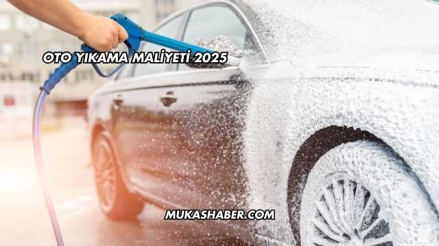 Oto Yıkama Maliyeti 2025