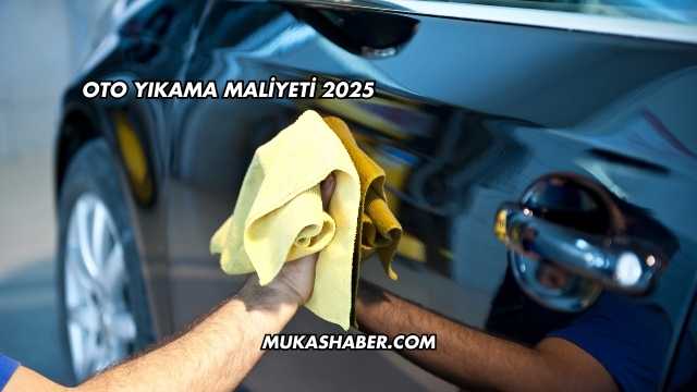 Oto Yıkama Maliyeti 2025