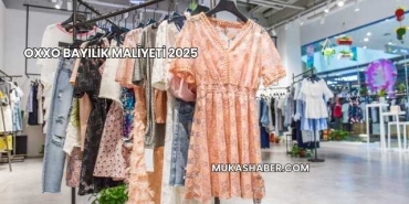 Oxxo Bayilik Maliyeti 2025