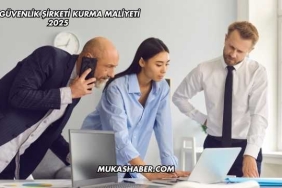 Özel Güvenlik Şirketi Kurma Maliyeti 2025