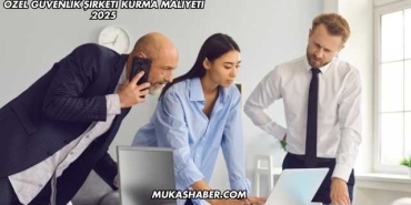 Özel Güvenlik Şirketi Kurma Maliyeti 2025