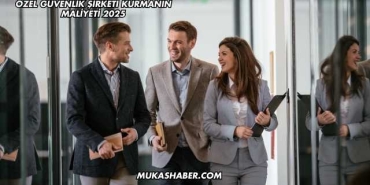 Özel Güvenlik Şirketi Kurmanın Maliyeti 2025