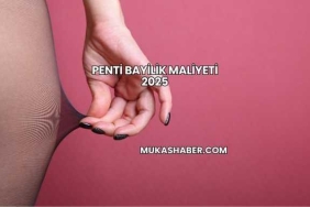 Penti Bayilik Maliyeti 2025