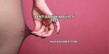 Penti Bayilik Maliyeti 2025