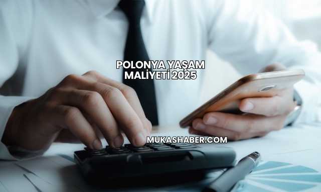 Polonya Yaşam Maliyeti 2025