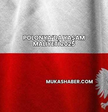 Polonya’da Yaşam Maliyeti 2025